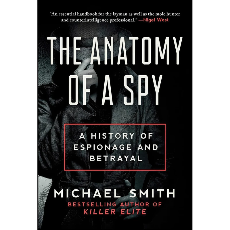 کتاب The Anatomy of a Spy اثر Michael Smith انتشارات Arcade