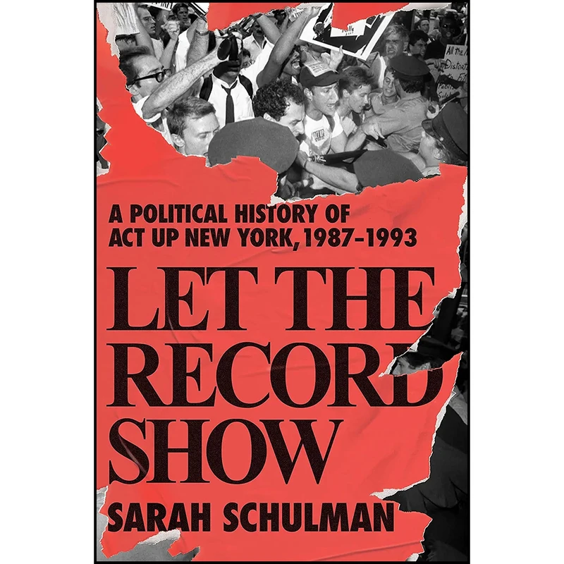 کتاب Let the Record Show اثر Sarah Schulman انتشارات Farrar, Straus and Giroux