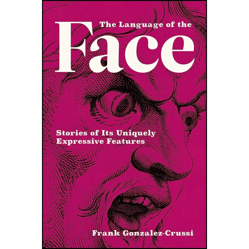 کتاب The Language of the Face اثر Frank Gonzalez-Crussi انتشارات The MIT Press