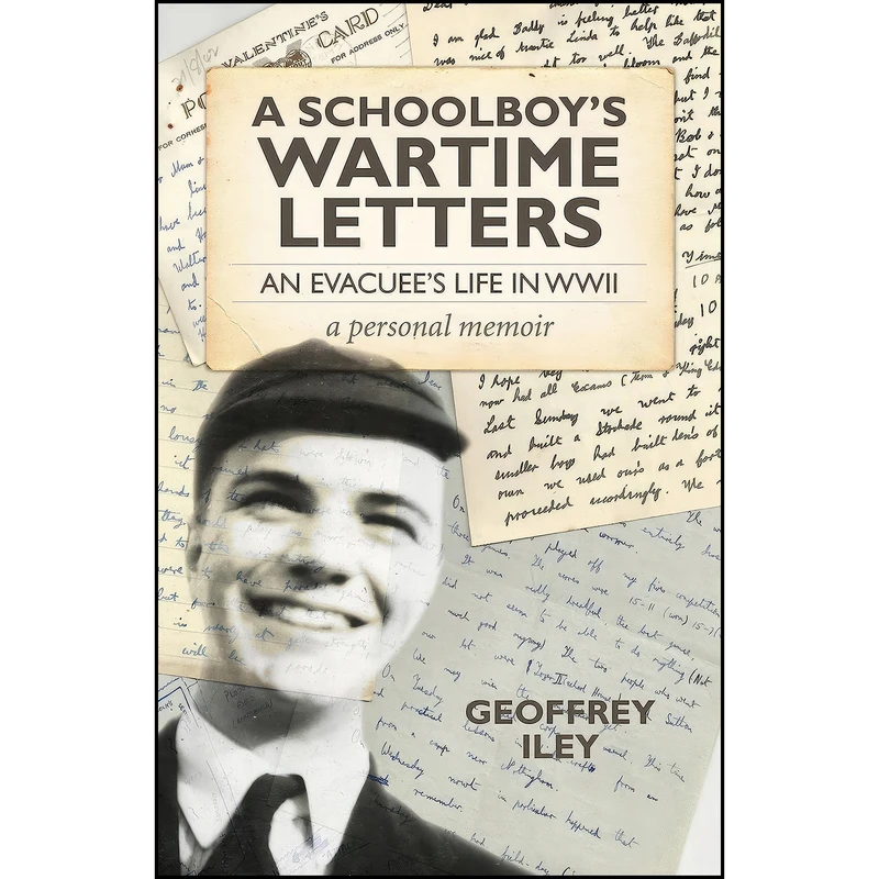 کتاب A Schoolboys Wartime Letters اثر Geoffrey Iley انتشارات Chronos Books