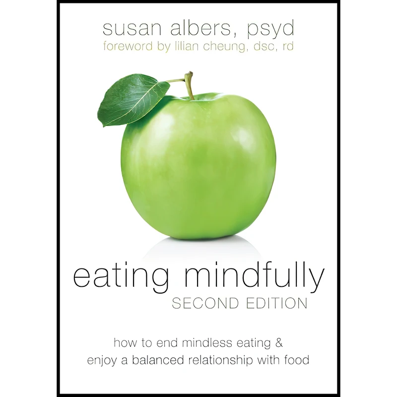 کتاب Eating Mindfully اثر Susan Albers and Lilian Cheung DSc RD انتشارات New Harbinger Publications