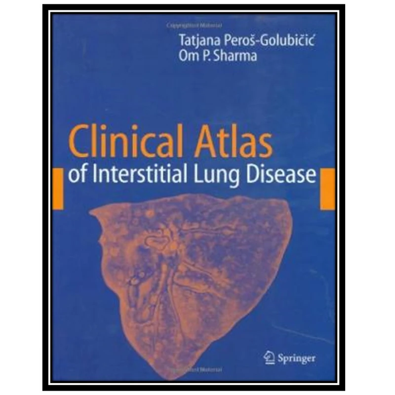 کتاب Clinical Atlas of Interstitial Lung Disease اثر Tatjana Peros-Golubicic انتشارات مؤلفین طلایی