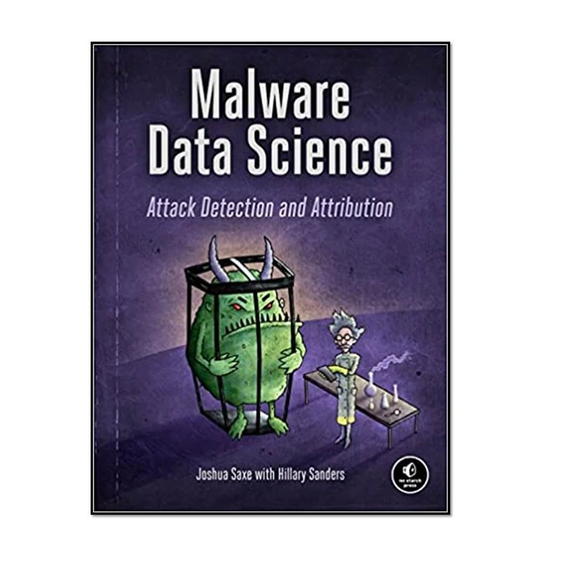 کتاب Malware Data Science Attack Detection and Attribution اثر Joshua Saxe and Hillary Sanders انتشارات مؤلفین طلایی 