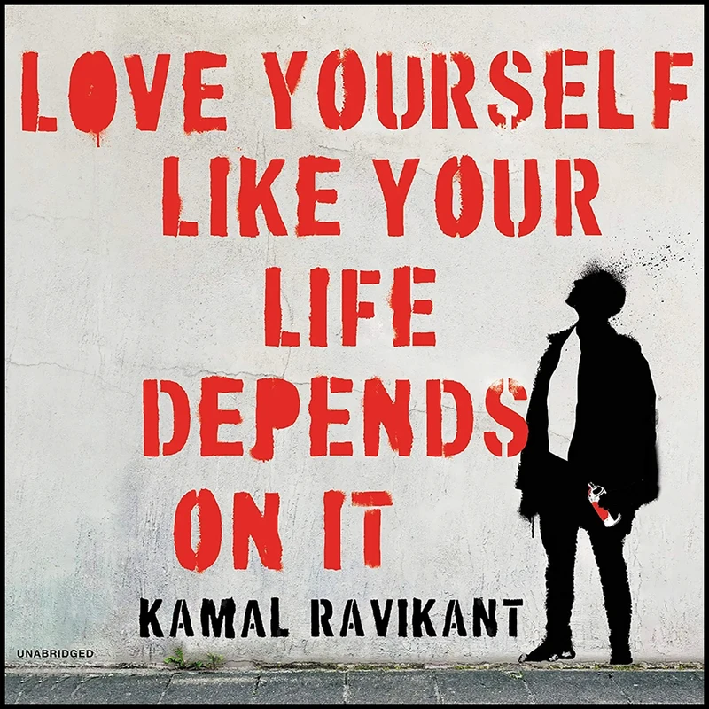 کتاب Love Yourself Like Your Life Depends on It اثر Kamal Ravikant انتشارات HarperCollins B and Blackstone Publishing