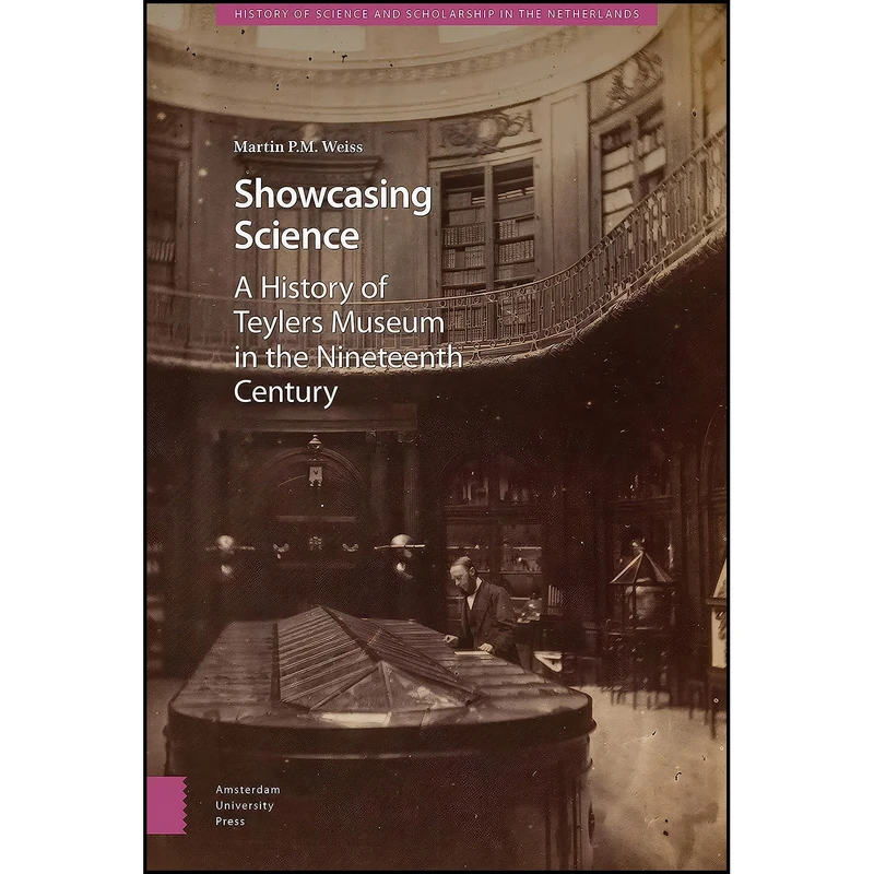 کتاب Showcasing Science اثر Martin P.M. Weiss انتشارات Amsterdam University Press