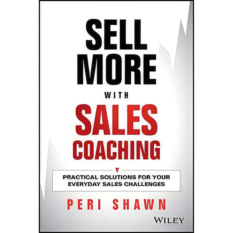 کتاب Sell More With Sales Coaching اثر Peri Shawn انتشارات Wiley