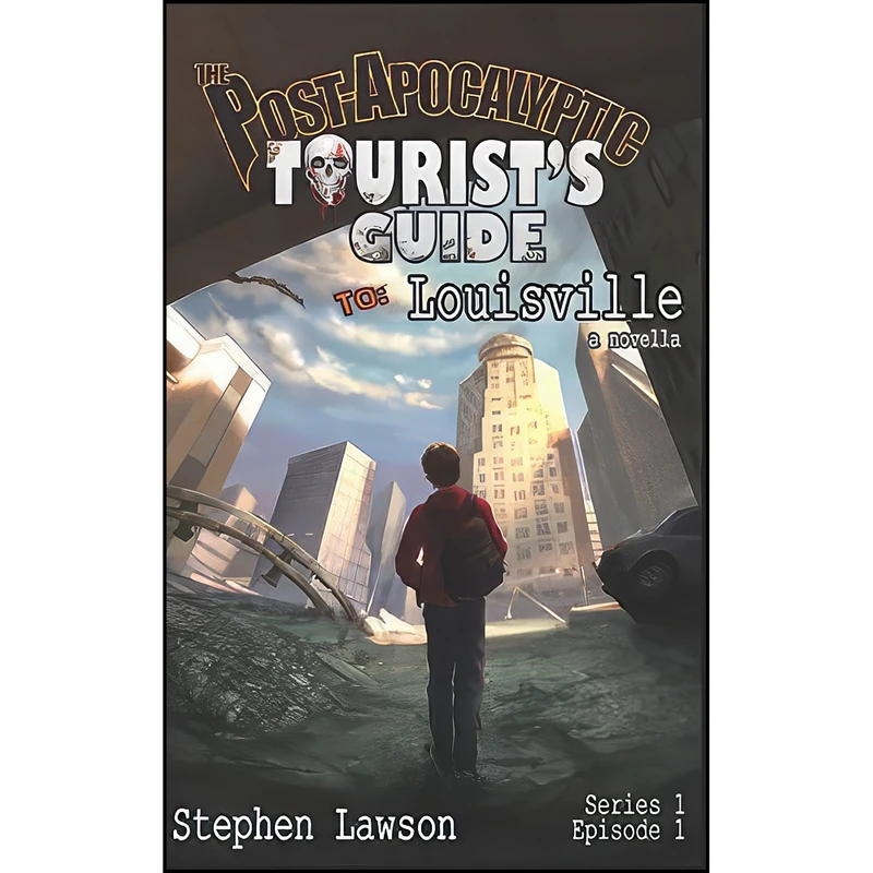 کتاب The Post-Apocalyptic Tourists Guide to Louisville اثر Stephen Lawson انتشارات تازه ها 