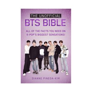 کتاب The Unofficial BTS BIBLE اثر Dianne Pineda kim نشر Triumph Books