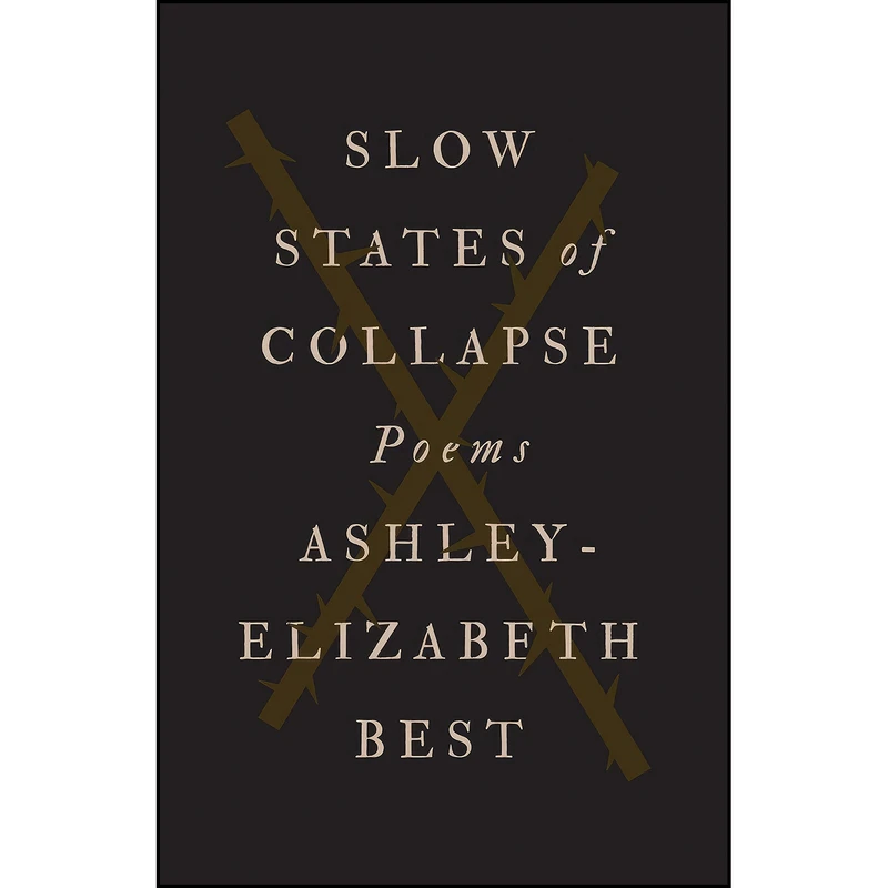 کتاب Slow States of Collapse اثر Ashley-Elizabeth Best انتشارات a misFit book