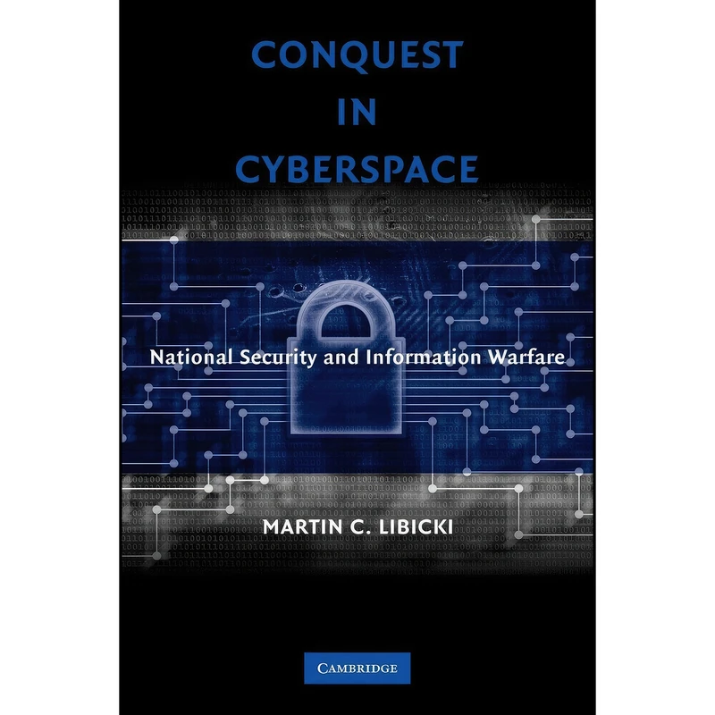 کتاب Conquest in Cyberspace اثر Martin C. Libicki انتشارات Cambridge University Press