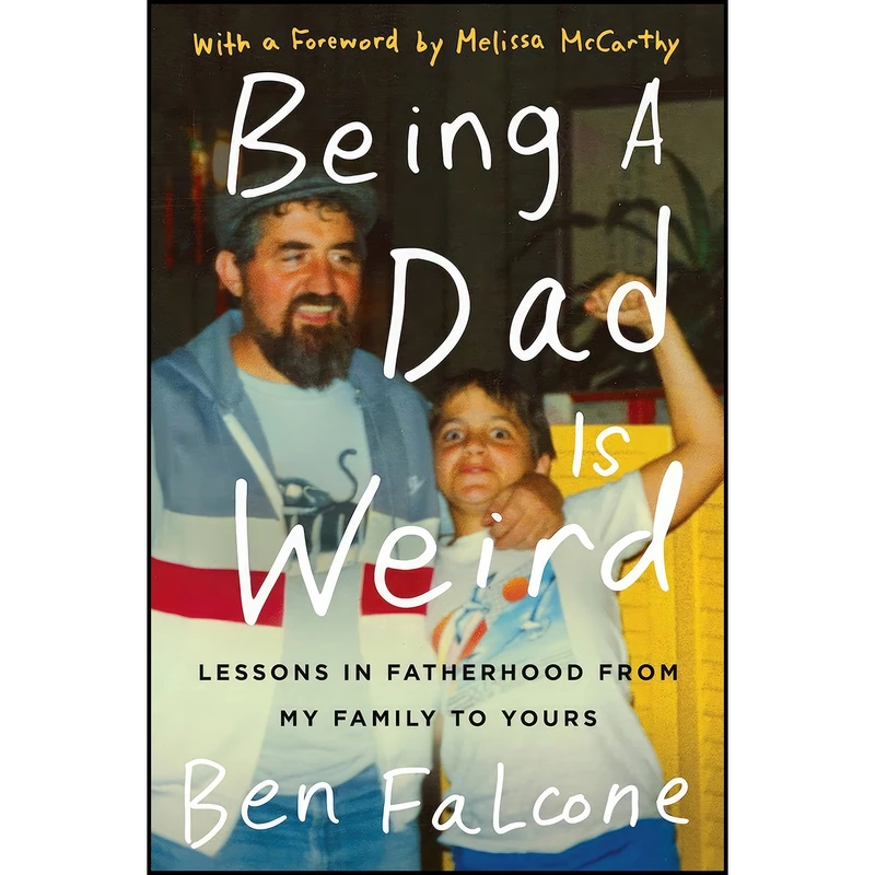 کتاب Being a Dad Is Weird اثر Ben Falcone انتشارات Dey Street Books