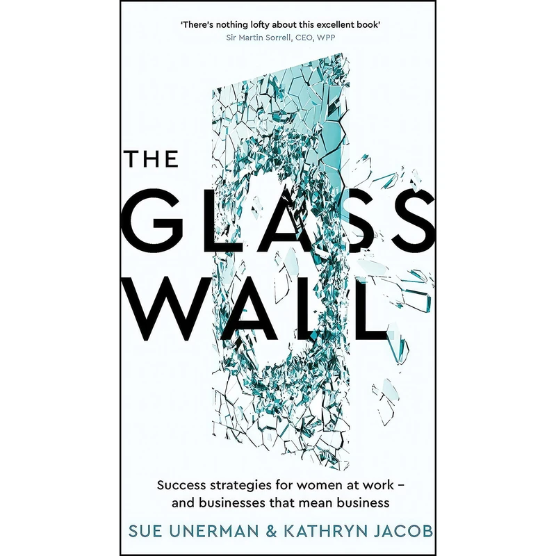 کتاب The Glass Wall اثر Sue Unerman and Kathryn Jacob انتشارات IPS - Profile Books