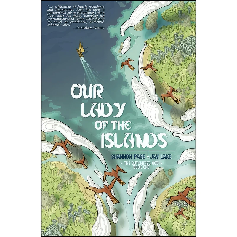 کتاب Our Lady of the Islands  اثر Shannon Page and Jay Lake انتشارات Outland Entertainment