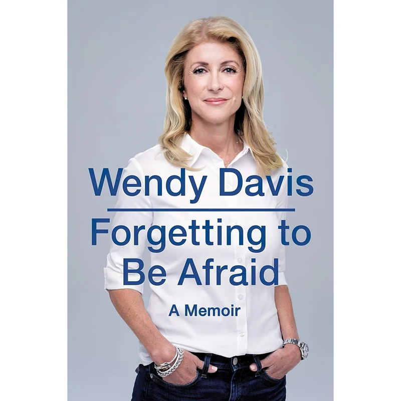 کتاب Forgetting to Be Afraid اثر Wendy Davis انتشارات Plume