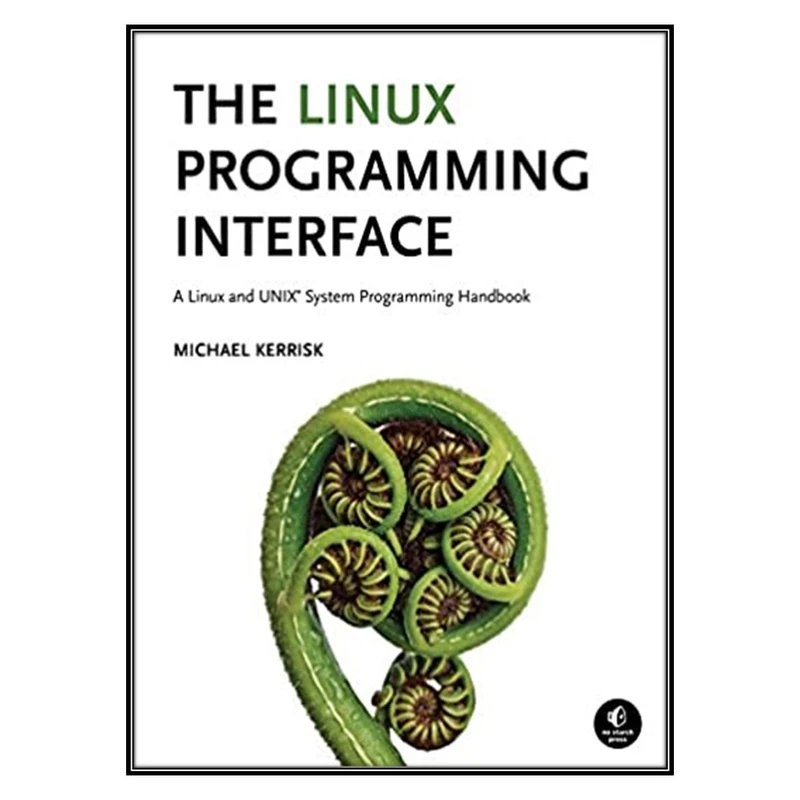 کتاب The Linux Programming Interface, 1st Edition اثر Michael Kerrisk انتشارات مولفین طلایی