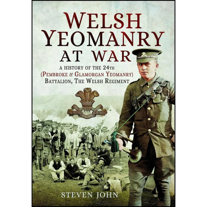 کتاب Welsh Yeomanry at War اثر Steven John انتشارات Pen and Sword