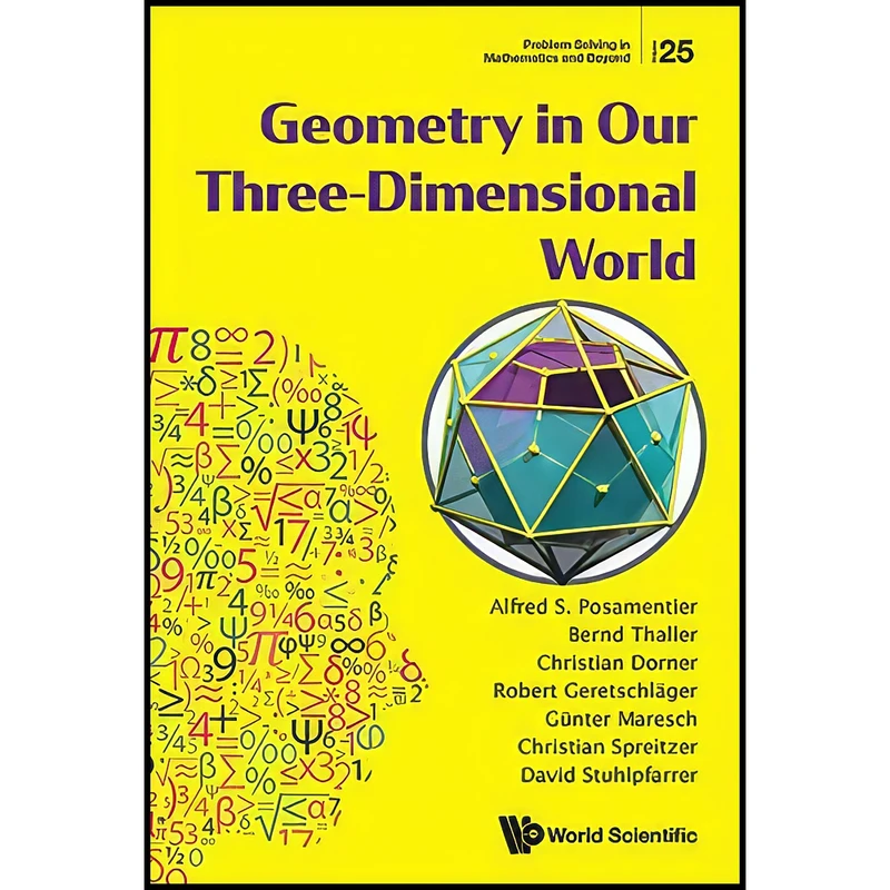 کتاب Geometry in Our Three-Dimensional World  اثر جمعي از نويسندگان انتشارات World Scientific Publishing Company
