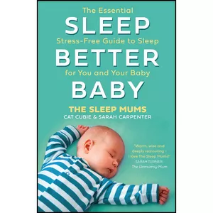 کتاب Sleep Better, Baby اثر Cat Cubie and Sarah Carpenter انتشارات Thorsons