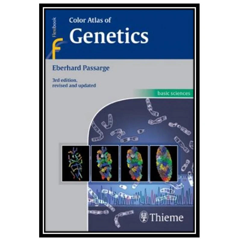 کتاب Color Atlas of Genetics, Third Edition اثر Eberhard Passarge انتشارات مؤلفین طلایی