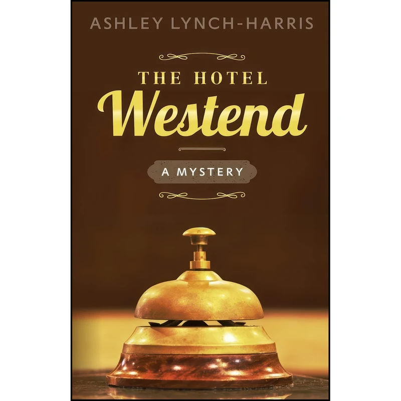 کتاب The Hotel Westend اثر Ashley Lynch-Harris انتشارات تازه ها
