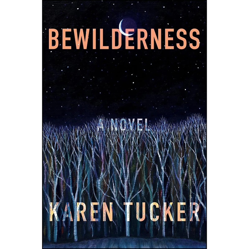 کتاب Bewilderness اثر Karen Tucker انتشارات Catapult