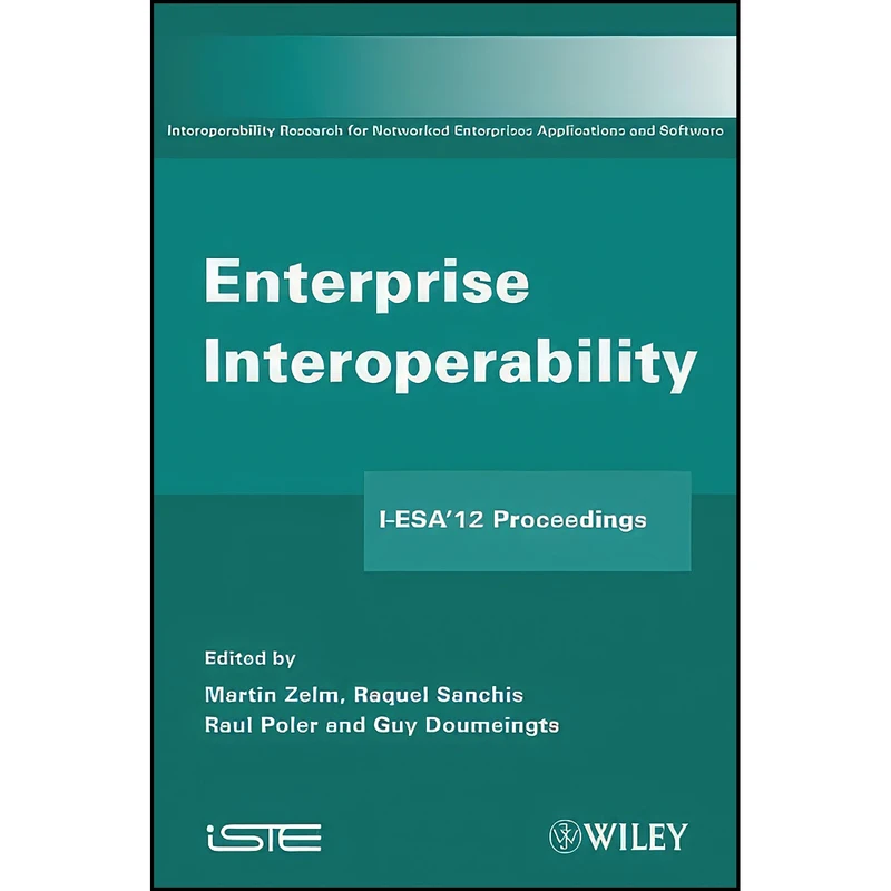 کتاب Enterprise Interoperability اثر جمعي از نويسندگان انتشارات Wiley-ISTE