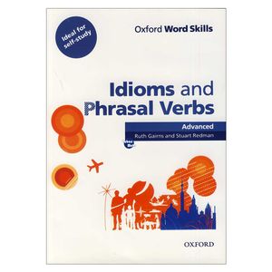 کتاب Oxford Word Skills Idioms and Phrasal Verbs Advanced اثر جمعی از نویسندگان انتشارات زبان مهر 