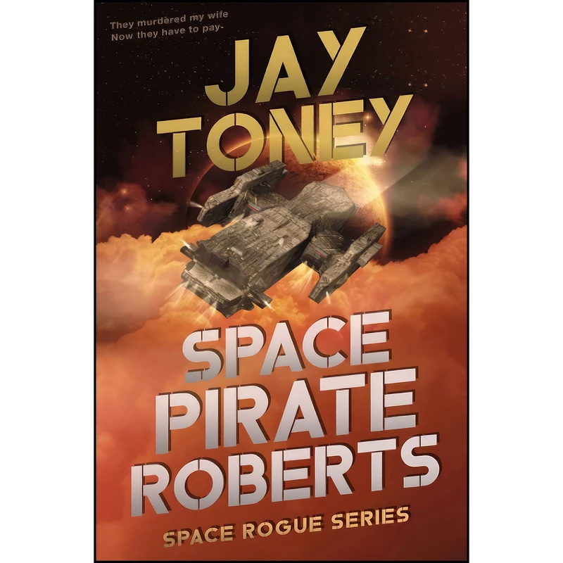 کتاب Space Pirate Roberts  اثر Jay Toney and Ann Attwood انتشارات تازه ها