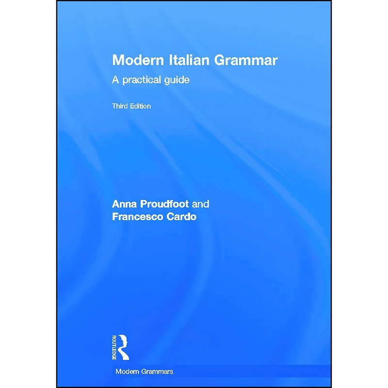 کتاب Modern Italian Grammar اثر Anna Proudfoot and Francesco Cardo انتشارات Routledge