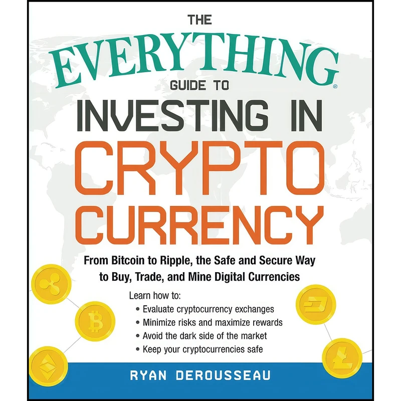 کتاب The Everything Guide to Investing in Cryptocurrency اثر Ryan Derousseau انتشارات بله