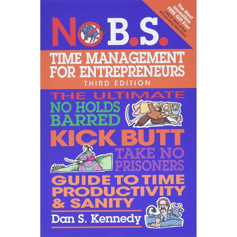 کتاب No B.S. Time Management for Entrepreneurs اثر Dan S. Kennedy انتشارات Entrepreneur Press