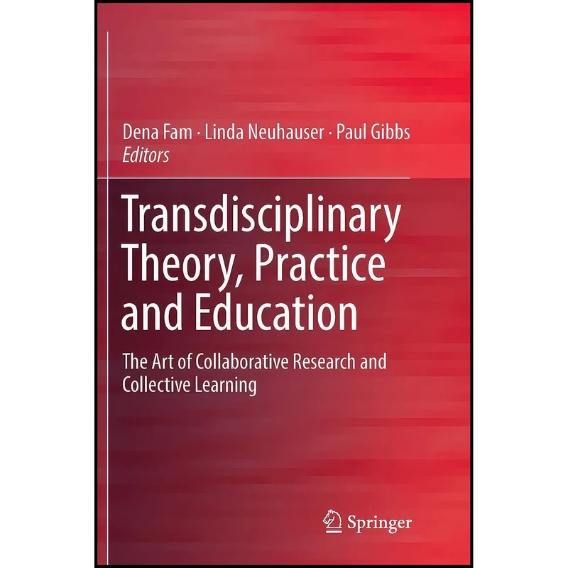 کتاب Transdisciplinary Theory, Practice and Education اثر جمعي از نويسندگان انتشارات بله