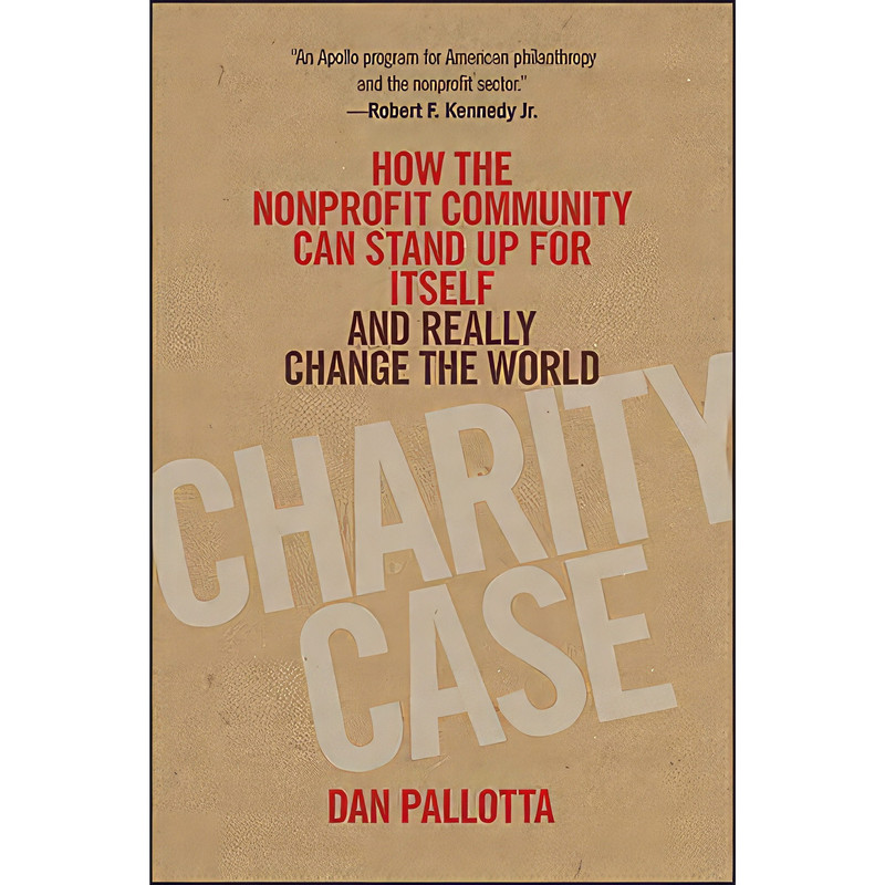 کتاب Charity Case اثر Dan Pallotta انتشارات Jossey-Bass
