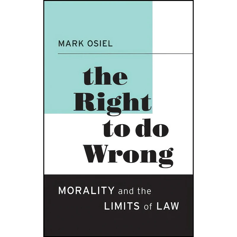 کتاب The Right to Do Wrong اثر Mark Osiel انتشارات Harvard University Press