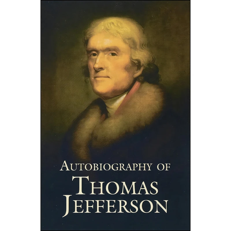 کتاب Autobiography of Thomas Jefferson اثر Thomas Jefferson and Deaver Brown انتشارات Dover Publications