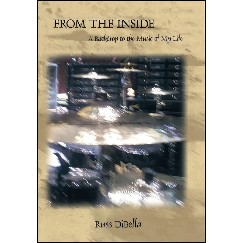 کتاب From the Inside اثر Russ DiBella انتشارات AuthorHouse