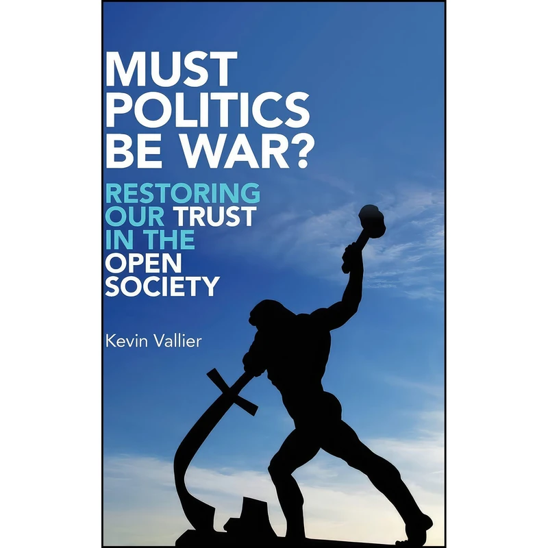 کتاب Must Politics Be War? اثر Kevin Vallier انتشارات Oxford University Press