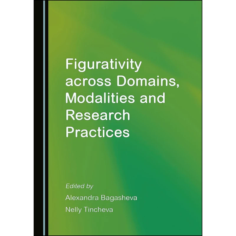 کتاب Figurativity across Domains, Modalities and Research Practices اثر جمعي از نويسندگان انتشارات Cambridge Scholars Publishing
