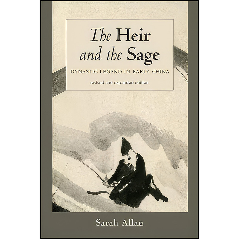 کتاب The Heir and the Sage, Revised and Expanded Edition اثر Sarah Allan انتشارات State University of New York Press
