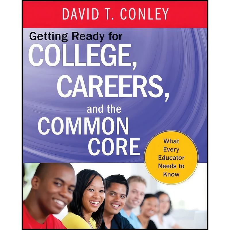 کتاب Getting Ready for College, Careers, and the Common Core اثر David T. Conley انتشارات Jossey-Bass
