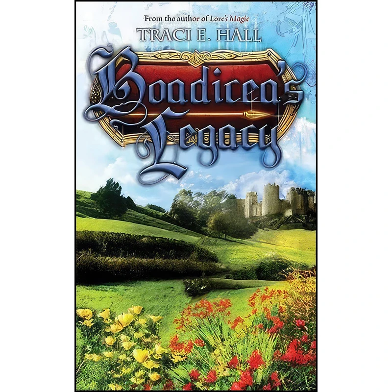 کتاب Boadiceas Legacy  اثر Traci Hall انتشارات Medallion Press