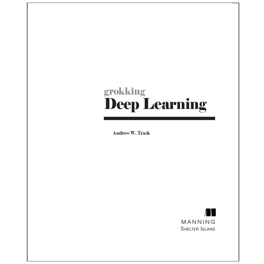 grokking Deep Learning Andrew W. Trask