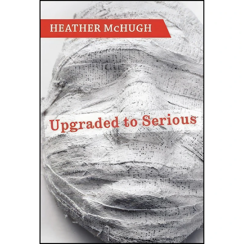 کتاب Upgraded to Serious  اثر Heather McHugh انتشارات Copper Canyon Press