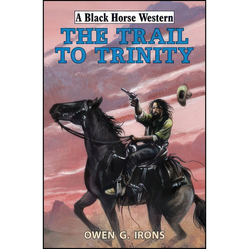 کتاب The Trail to Trinity اثر Owen G. Irons انتشارات Robert Hale Ltd