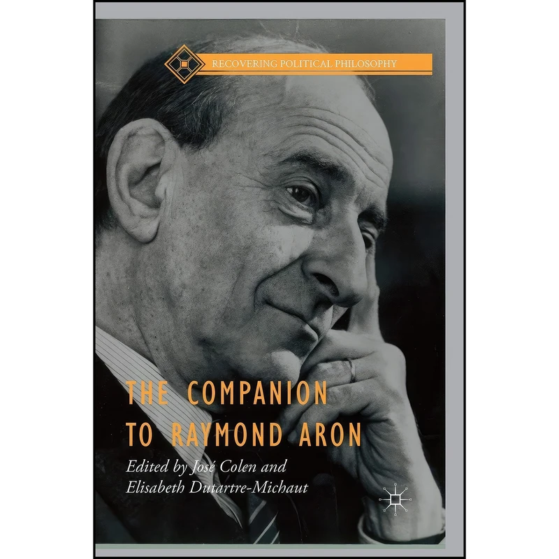 کتاب The Companion to Raymond Aron  اثر جمعي از نويسندگان انتشارات Palgrave Macmillan