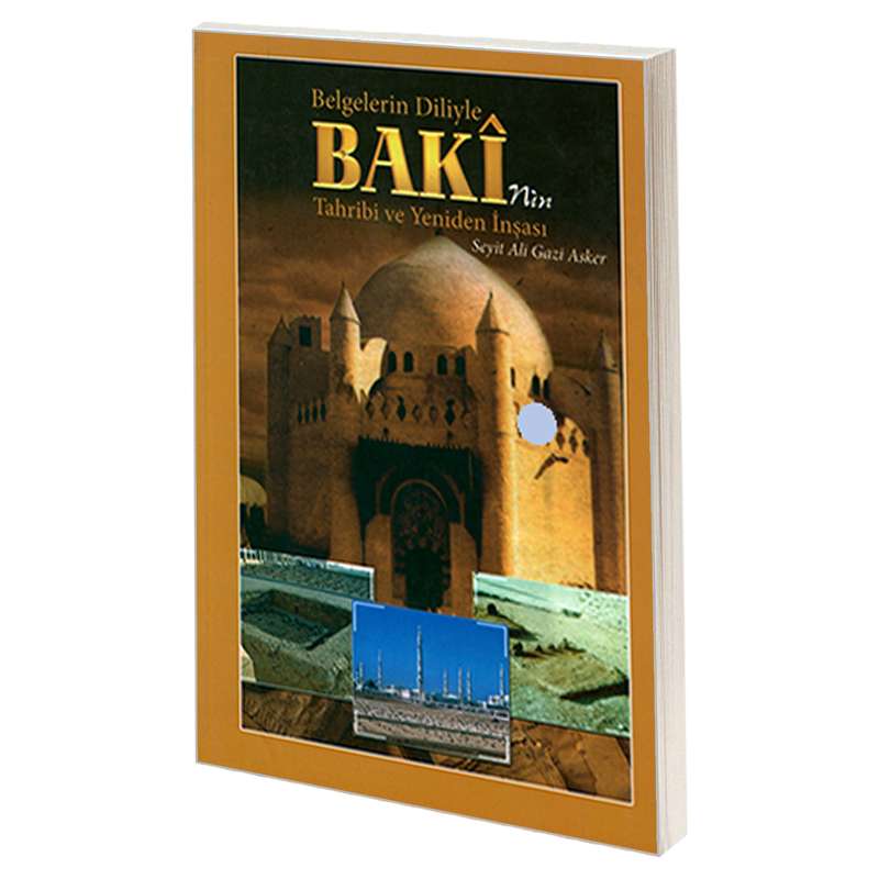 کتاب Belgelerin Diliyle BAKI nin Tahribi ve Yeniden Insasi اثر سید علی قاضی عسکر نشر مشعر