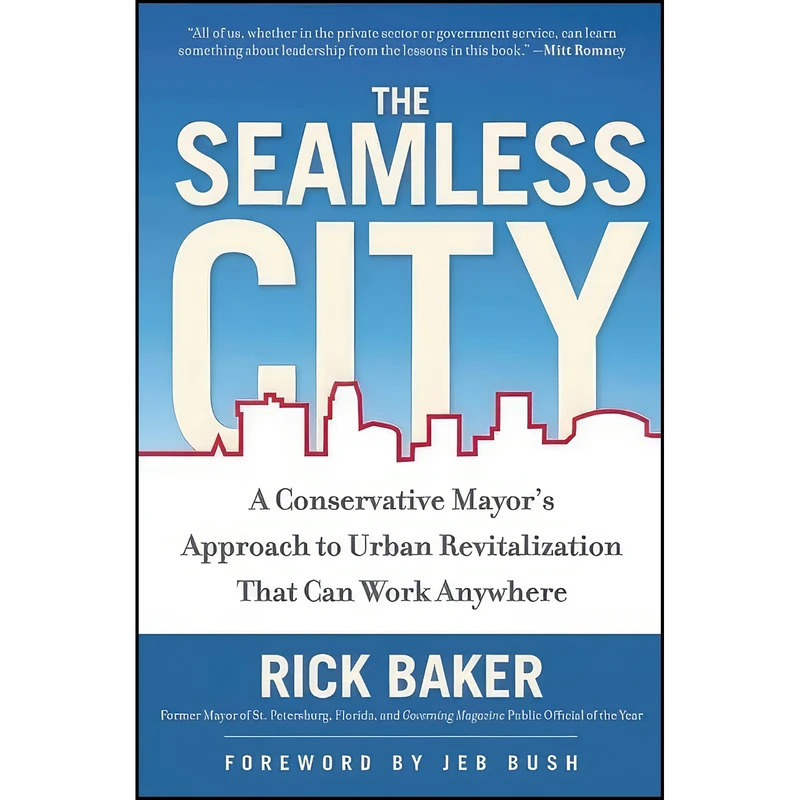کتاب The Seamless City اثر Rick Baker and Jeb Bush انتشارات Regnery Publishing