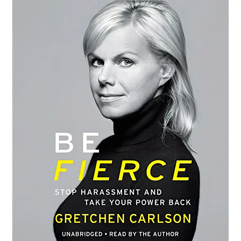 کتاب Be Fierce اثر Gretchen Carlson,Author انتشارات Center Street