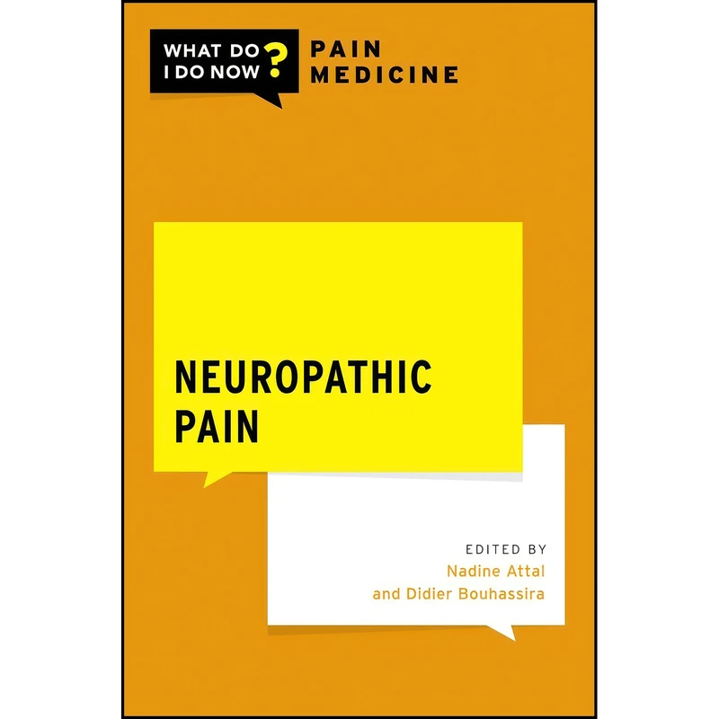 کتاب Neuropathic Pain  اثر Nadine Attal and Didier Bouhassira انتشارات Oxford University Press