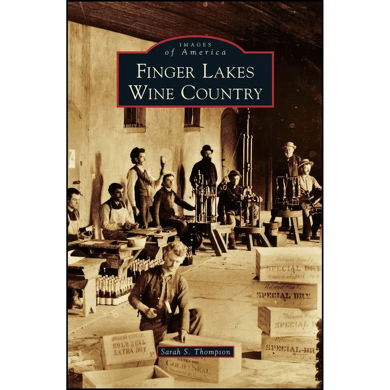 کتاب Finger Lakes Wine Country اثر Sarah S. Thompson انتشارات Arcadia Publishing Library Editions